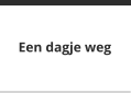 Een dagje weg